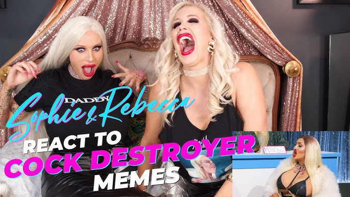 Rebecca More and Sophie Anderson react to Cock Destroyer memes